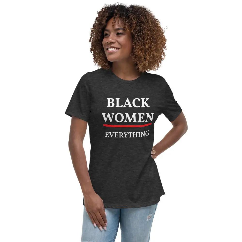 "BLACK WOMEN OVER EVERYTHING" Relaxed T-Shirt - EmbraceU2